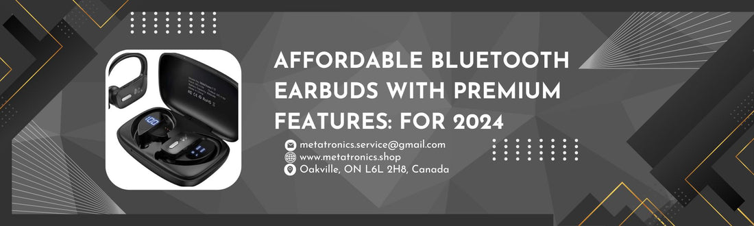 Affordable Bluetooth Earbuds with Premium Features: for 2024