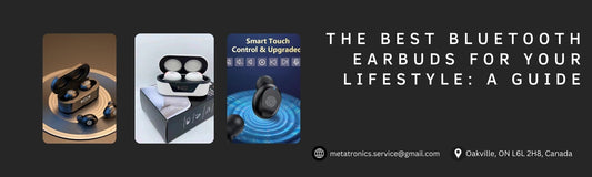 The Best Bluetooth Earbuds for Your Lifestyle: A Guide