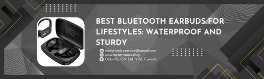 Best Bluetooth Earbuds for Lifestyles: Waterproof And Sturdy