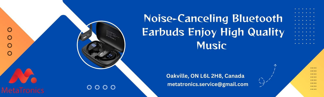 Noise-Canceling Bluetooth Earbuds: Enjoy High Quality Music